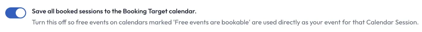 The “Save all booked sessions to the Booking Target calendar” switch, shown on by default